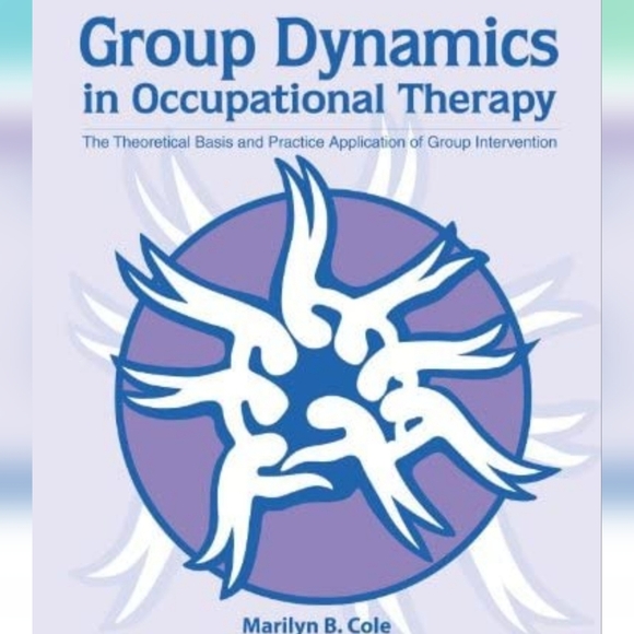 Group Dynamics in Occupational Therapy: The Theoretical Basis and Practice Appli - Picture 2 of 3